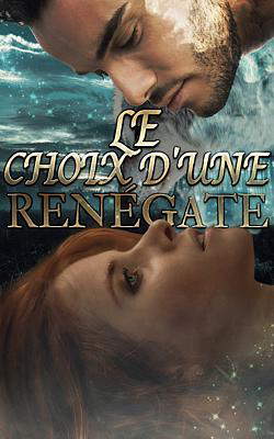 Le Choix d'une Renégate