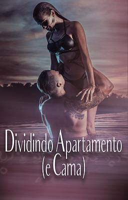 Dividindo Apartamento (e Cama)