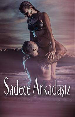 Sadece Arkadaşız