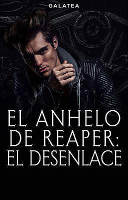 El anhelo de Reaper: El desenlace