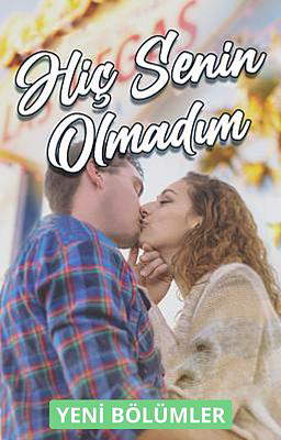 Hiç Senin Olmadım