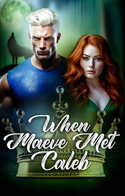 Cover image for When Maeve Met Caleb