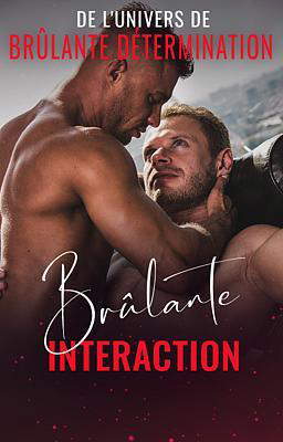 Brûlante Interaction