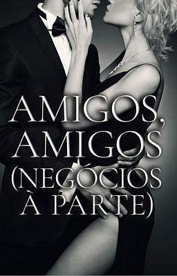 Amigos, amigos (negócios à parte)