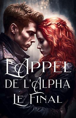 Cover image for L'Appel de l'Alpha - Le Final