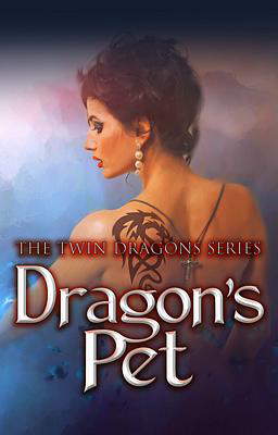 The Twin Dragons Series: Dragon's Pet