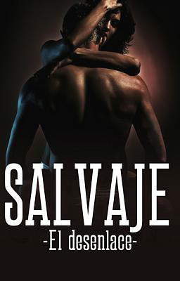 Salvaje: El desenlace