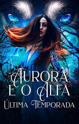 Alfa e Aurora: Última Temporada