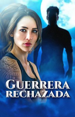 Cover image for Guerrera rechazada