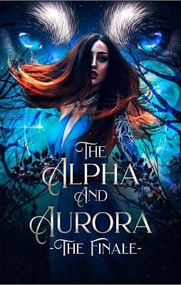 Alpha and Aurora: The Finale (Deutsch)