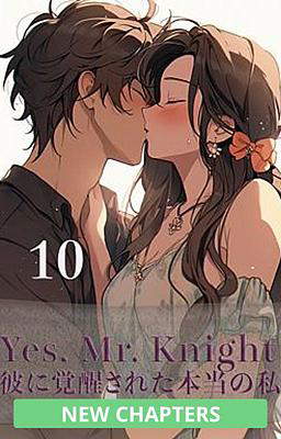 Yes, Mr. Knight 彼に覚醒された本当の私 10巻