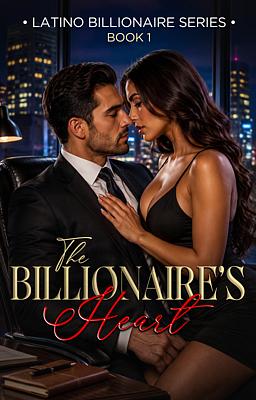 Latino Billionaire 1: The Billionaire's Heart