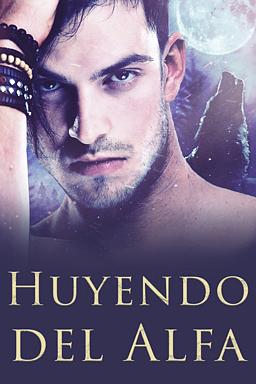 Cover image for Huyendo del Alfa
