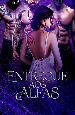 Cover image for Entregue aos Alfas