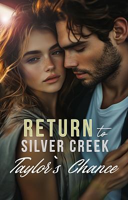 Cover image for Return to Silver Creek: Taylor's Chance