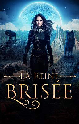 La reine brisée