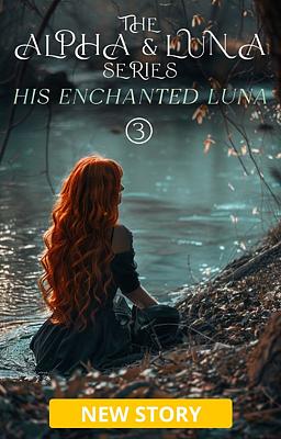 The Alpha and Luna 3: His Enchanted Luna