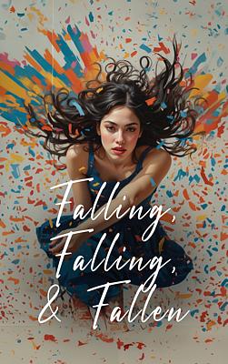 Falling, Falling, and Fallen
