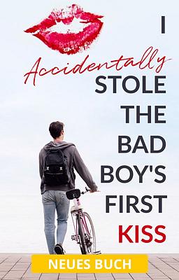I Accidentally Stole The Bad Boy's Kiss