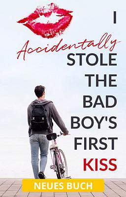 I Accidentally Stole The Bad Boy's Kiss