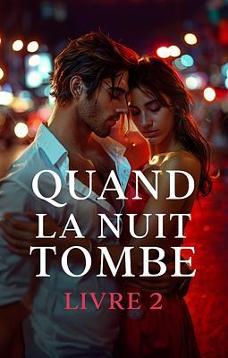 Quand la Nuit Tombe - Livre 2