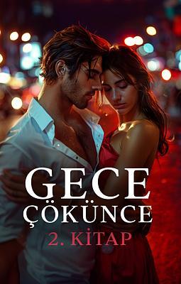 Gece Çökünce 2. Kitap