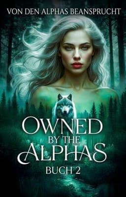 Owned by the Alphas Buch 2: Von den Alphas beansprucht