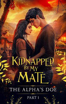Kidnapped by My Mate Universe: The Alpha's Doe