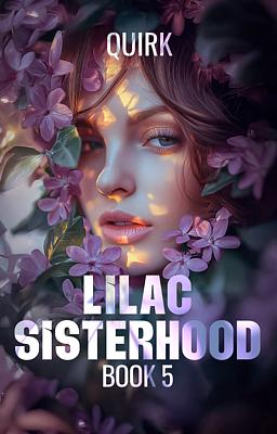 LILAC Sisterhood 5: Quirk