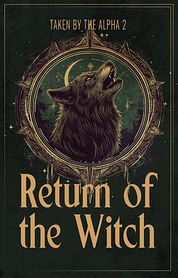 Taken by the Alpha: Return of the Witch