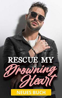 Rescue My Drowning Heart (Deutsch)