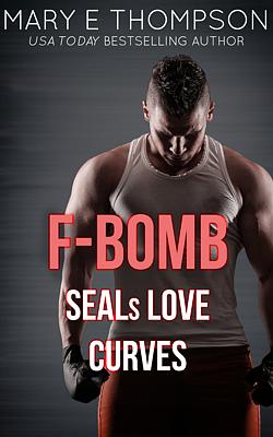 F-BOMB: SEALs Love Curves Series
