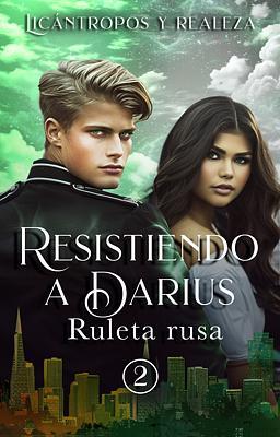 Resistiendo a Darius 2: Ruleta rusa